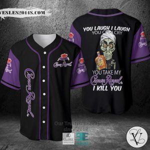 You take my Crown Royal I kill you skull Baseball Jersey